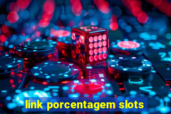 link porcentagem slots